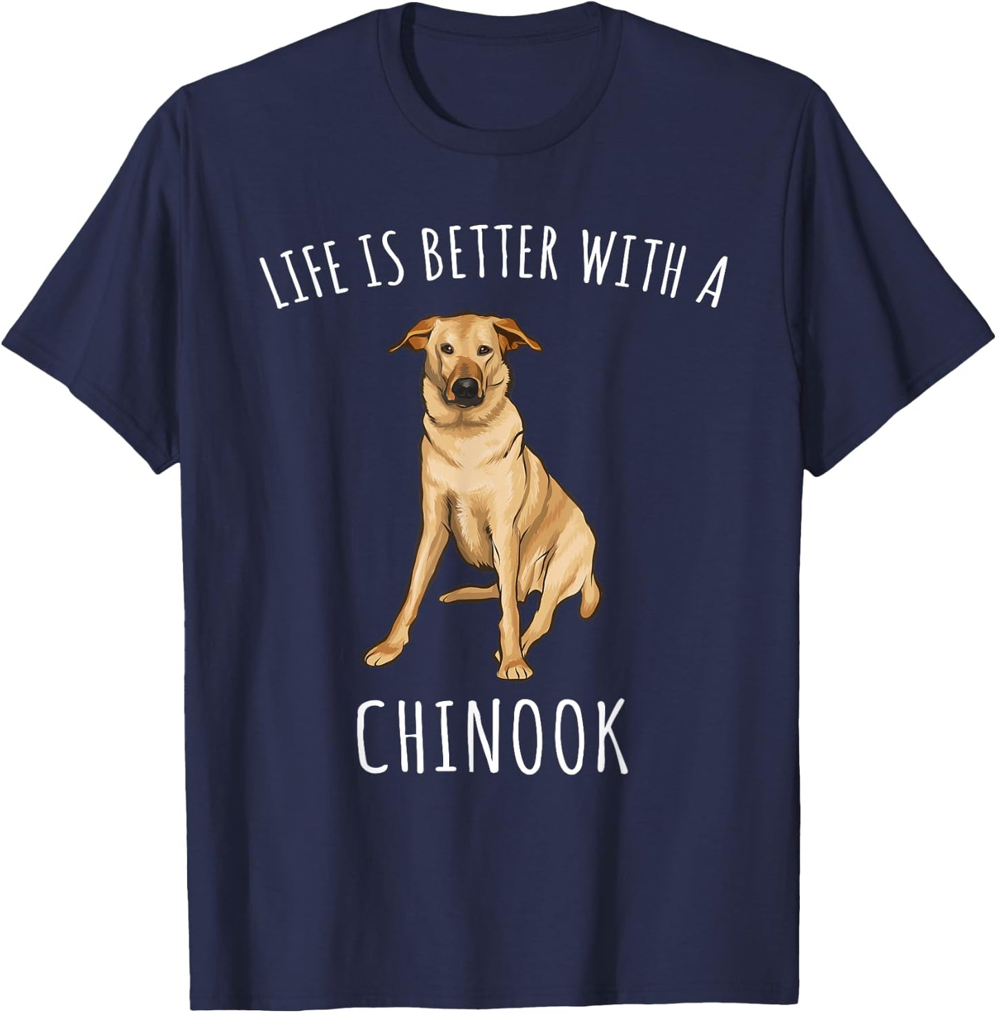 Life Is Better With A Chinook Dog Lover Women T-Shirt - T-Shirt | Navy