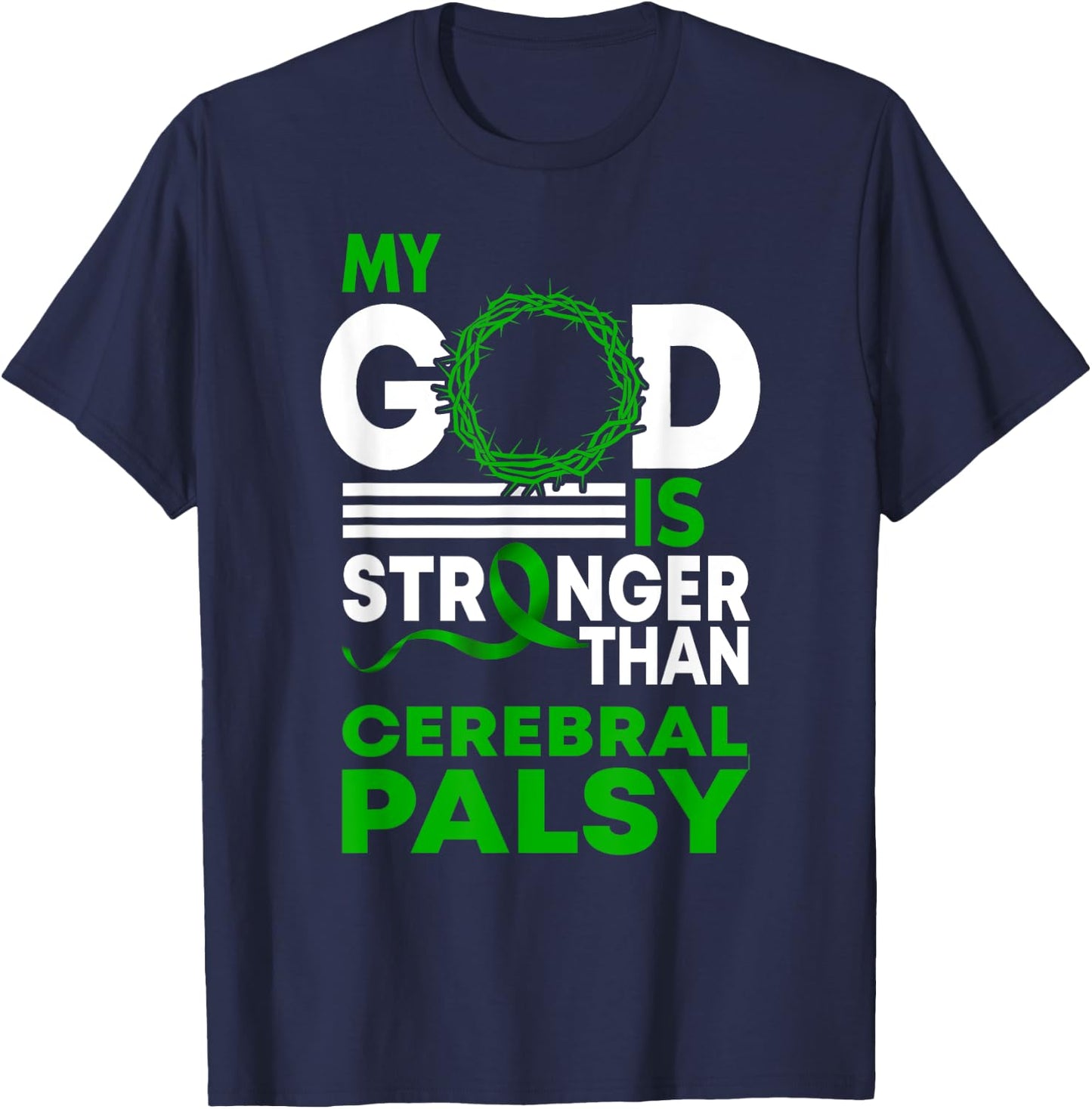 My God Is Stronger Than Cerebral Palsy Awareness Ribbon T-Shirt - T-Shirt | Navy