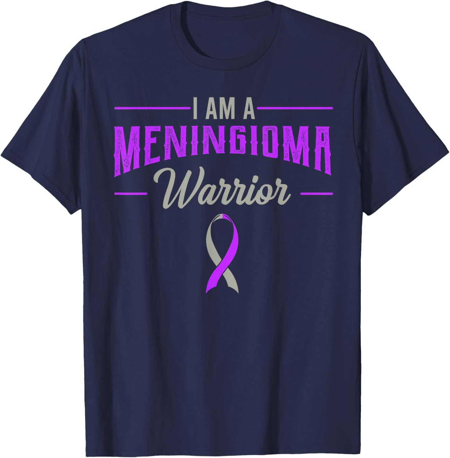 I Am A Meningioma Warrior Meningeal Tumor Cancer Awareness T-Shirt - T-Shirt | Navy