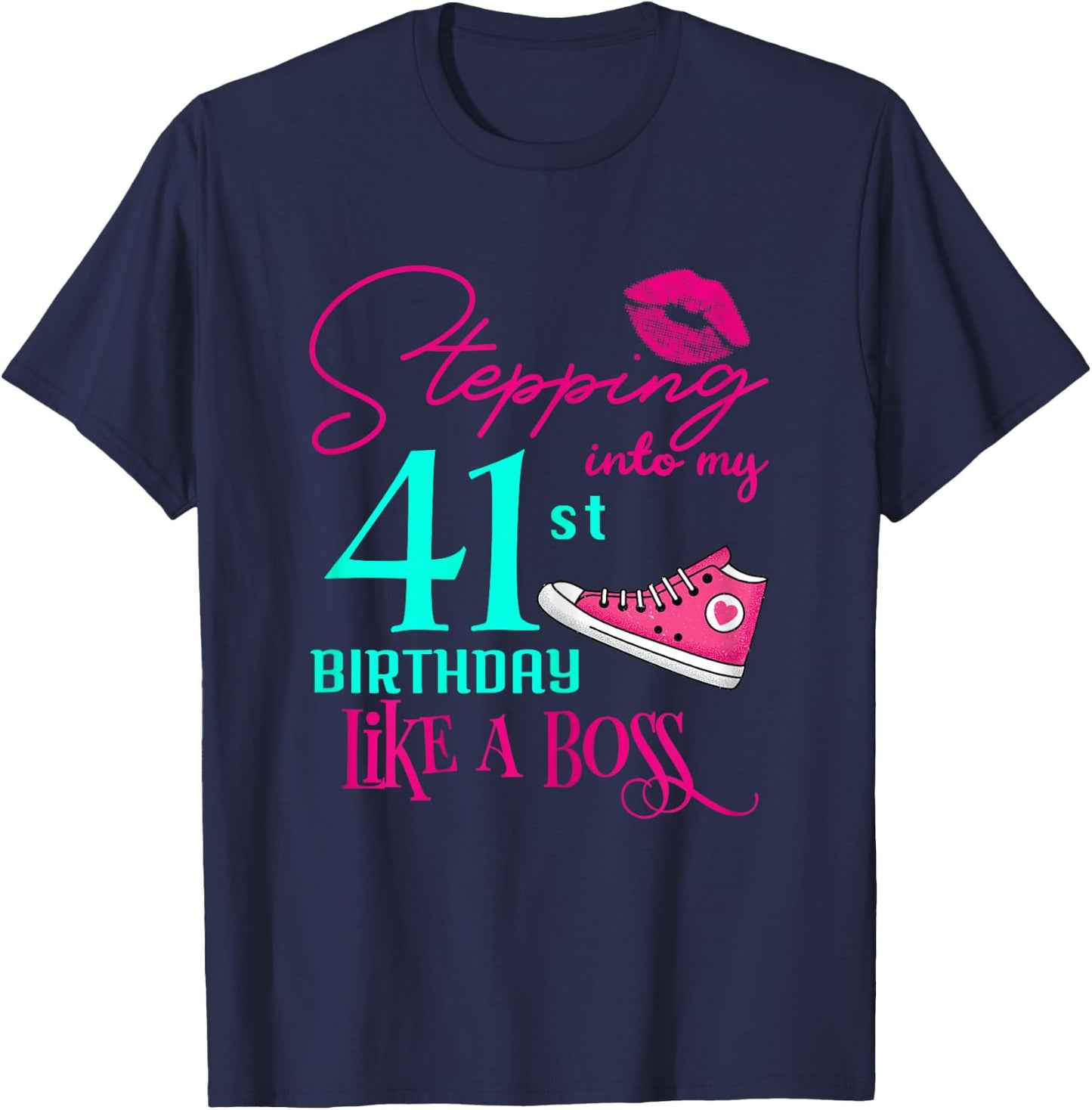 41st Birthday Like A Boss Funny Step Pink 41 Bday Women Gift T-Shirt - T-Shirt | Navy