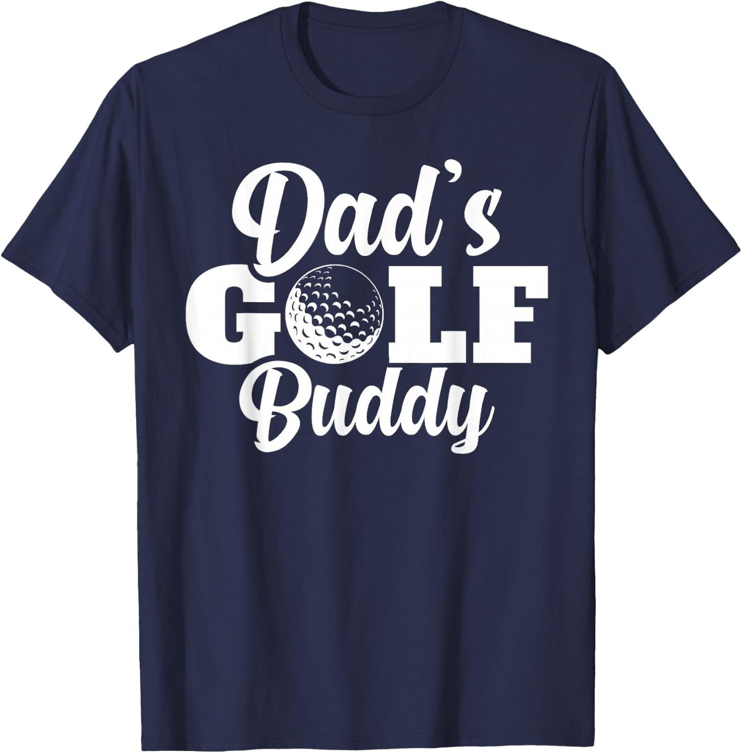 Dad's Golf Buddy Toddler Golfing Lover Gag Gifts Novelty T-Shirt - T-Shirt | Navy