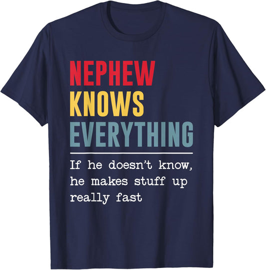 Nephew Knows Everything Shirt Funny Father's Day T-Shirt - T-Shirt | Navy
