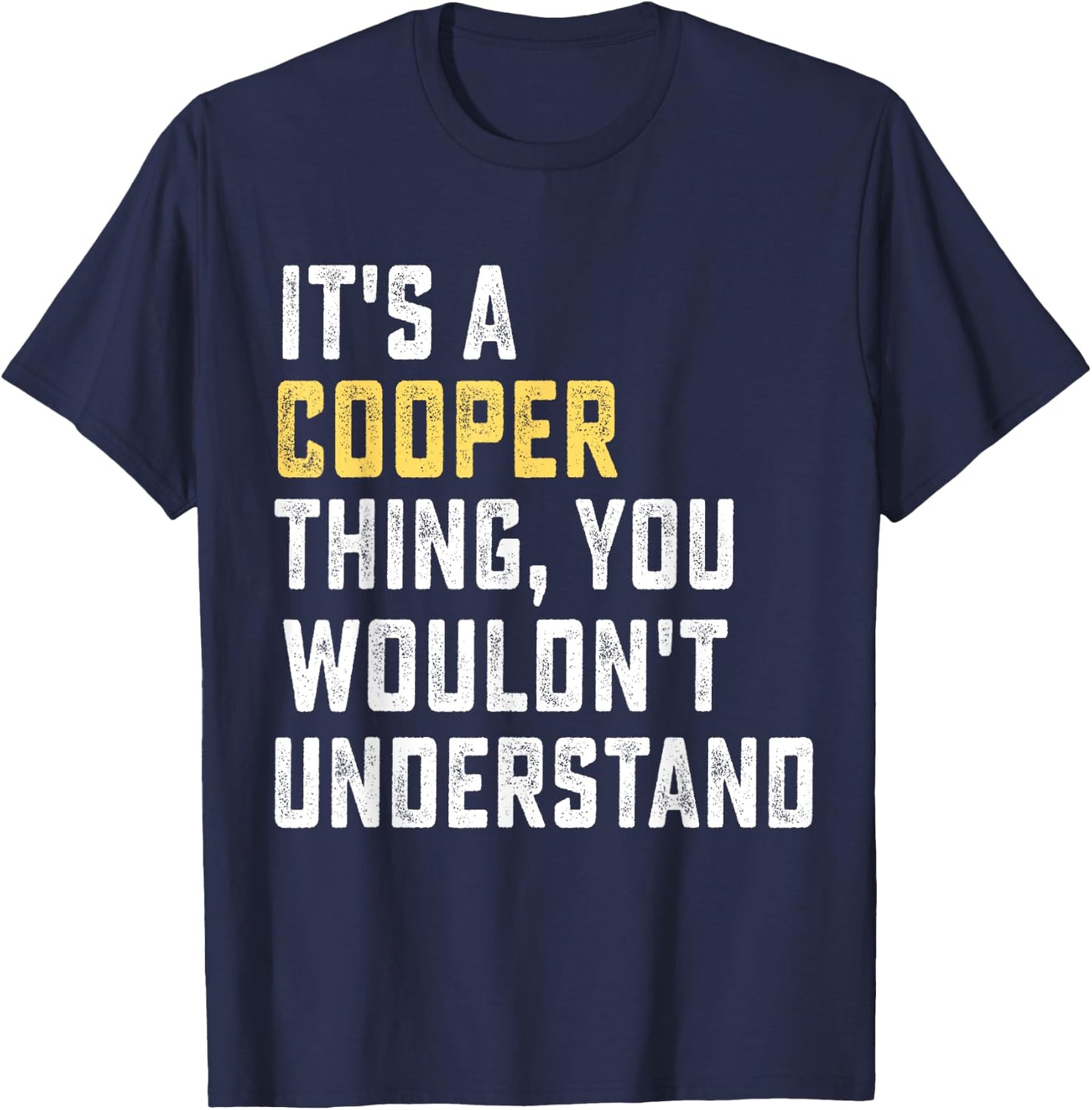 It's a Cooper Thing, You Wouldn't Understand Personalized Fa T-Shirt - T-Shirt | Navy