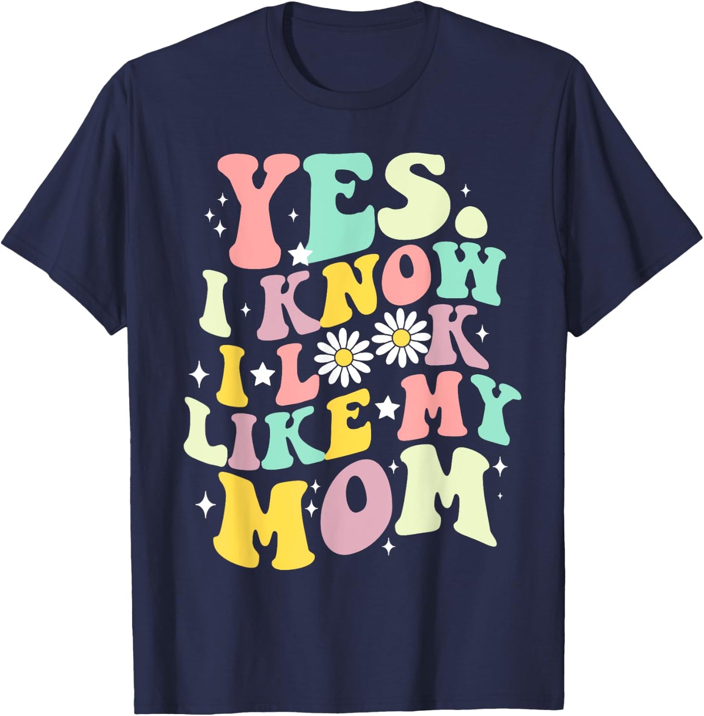 Groovy Yes I Know I Look Like My Mom Funny Daughter Toddler T-Shirt - T-Shirt | Navy