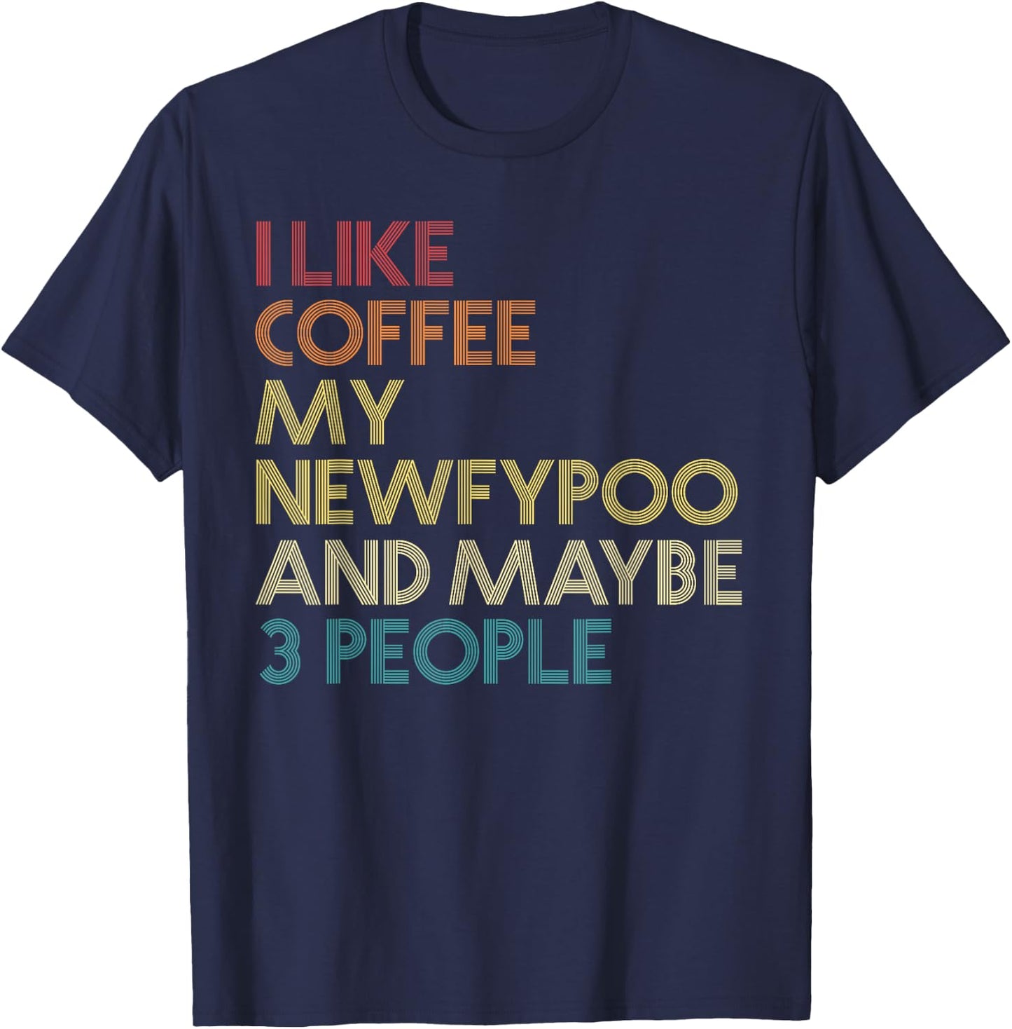 Newfypoo Dog Owner Coffee Lover Funny Quote Vintage Retro T-Shirt - T-Shirt | Navy