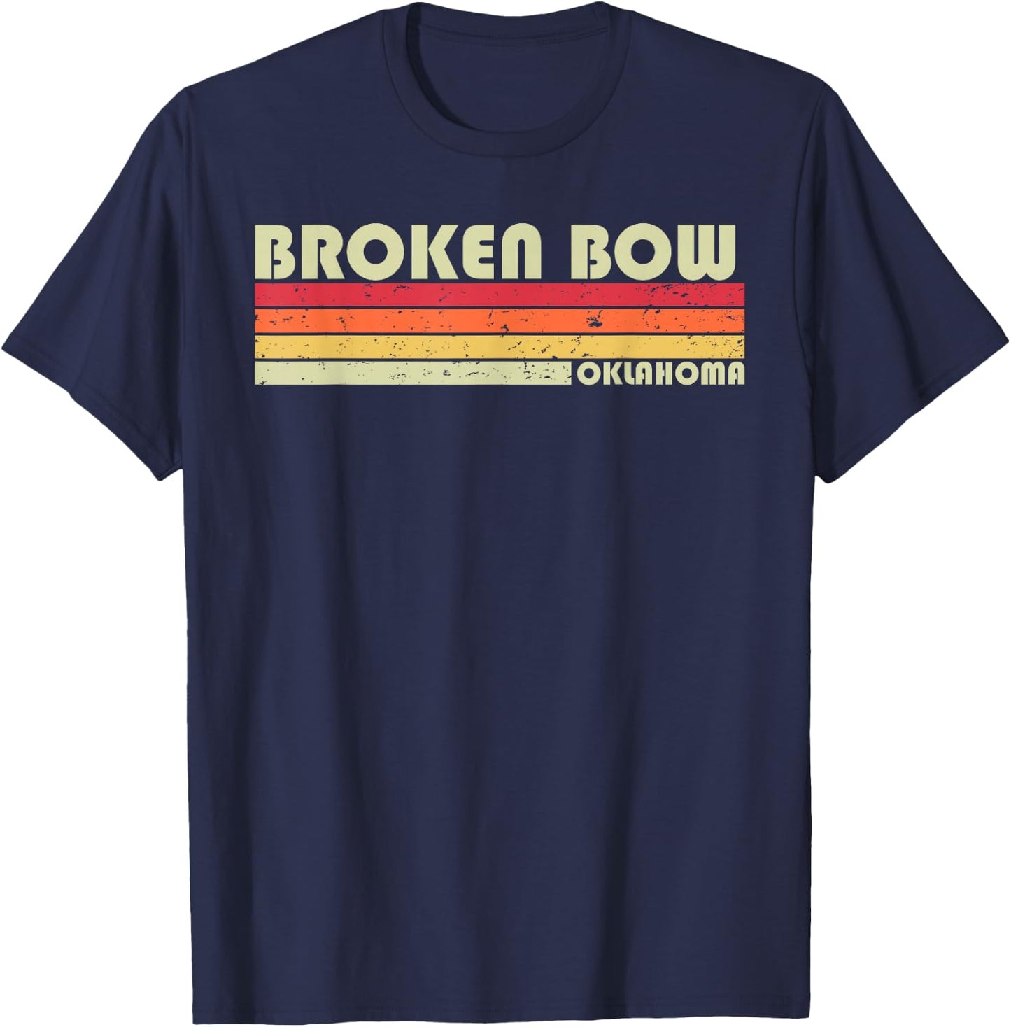 BROKEN BOW OK OKLAHOMA Funny City Home Roots Gift Retro 80s T-Shirt - T-Shirt | Navy