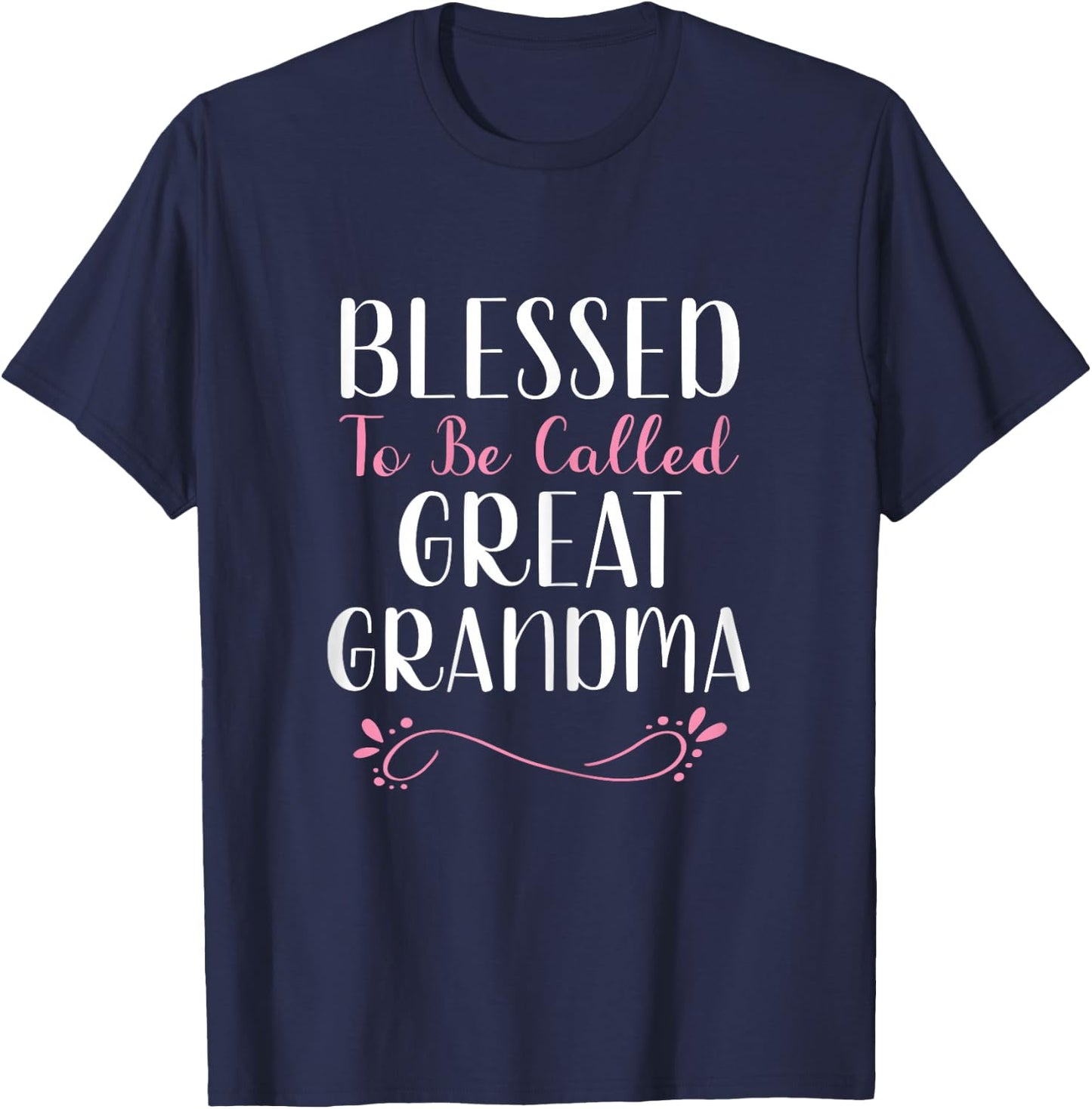 Blessed To Be Called Great Grandma Grandma Cute Cool T-Shirt - T-Shirt | Navy