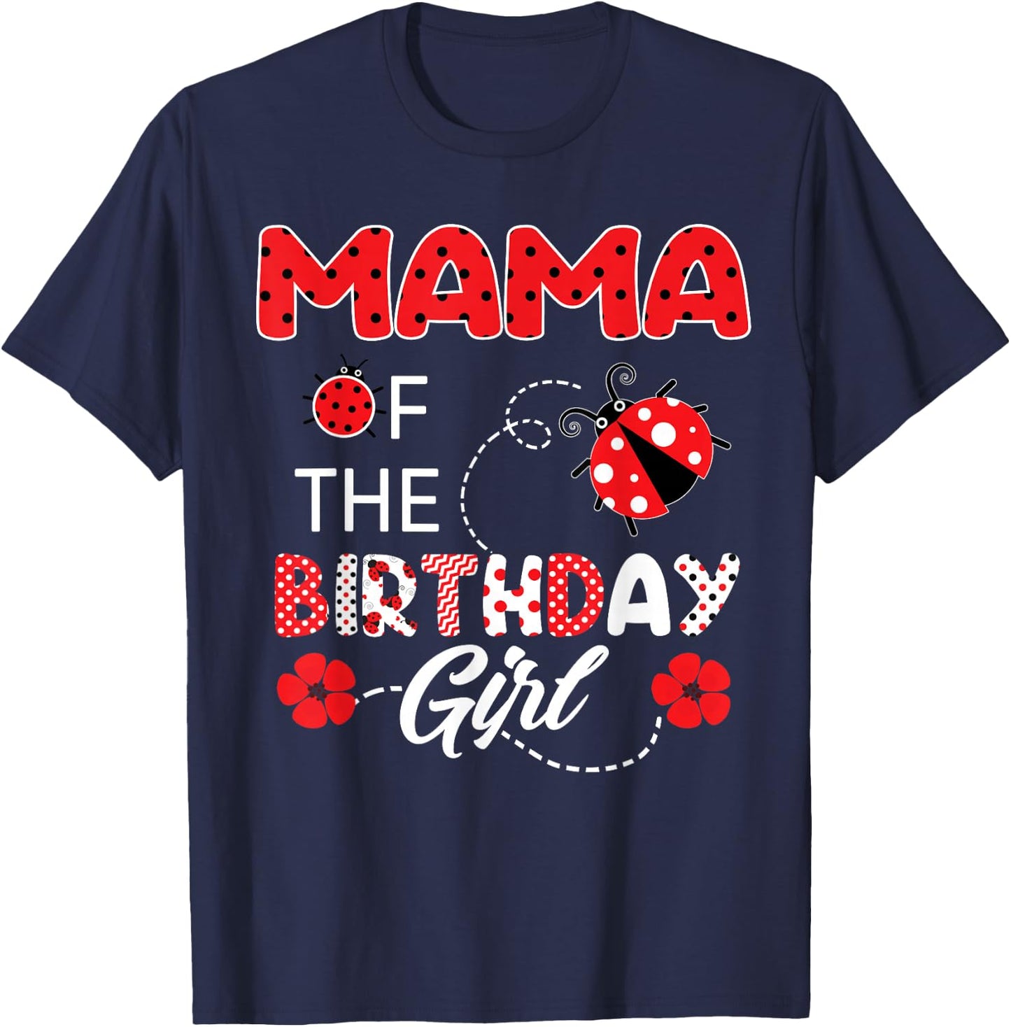 Mama Of The Birthday Girl - Family Ladybug Birthday T-Shirt - T-Shirt | Navy