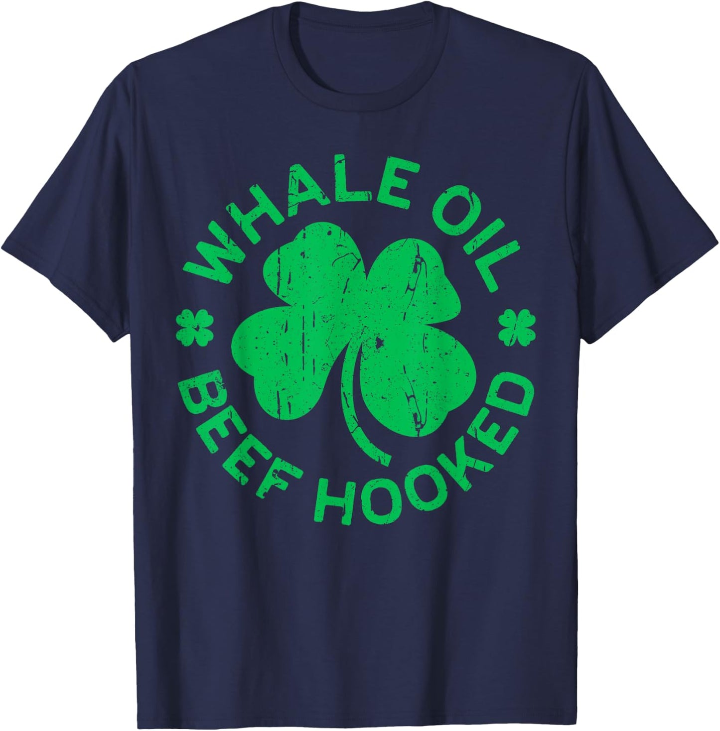 Whale Oil Beef Hooked Shirt Irish Men Women St Patricks Day T-Shirt - T-Shirt | Navy