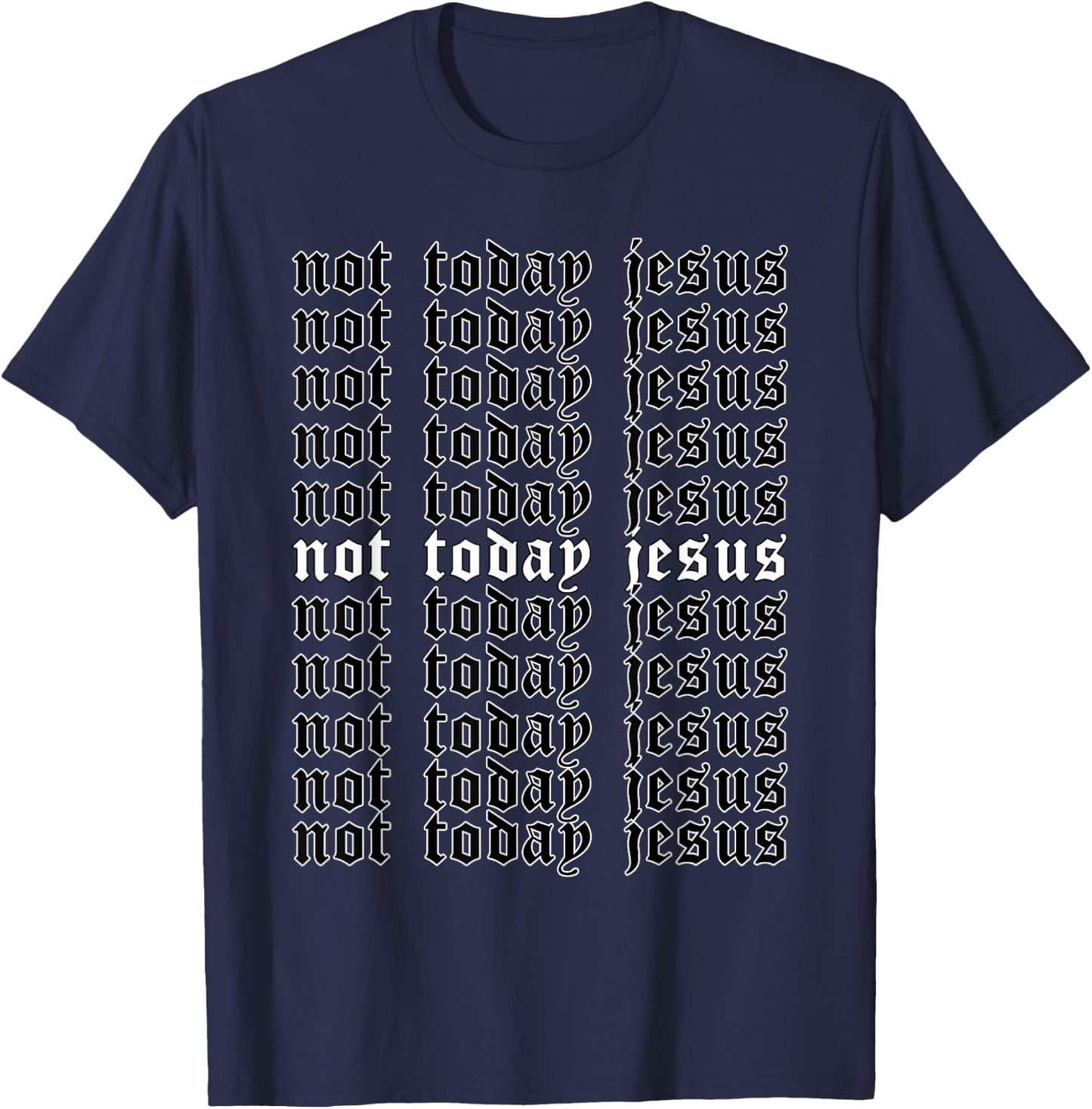 Not Today Jesus - Aesthetic Soft Grunge Goth Egirl Eboy T-Shirt - T-Shirt | Navy