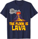 Funny Cute The Floor is Lava Volcano Gift Science Teacher Women T-Shirt - T-Shirt | Navy
