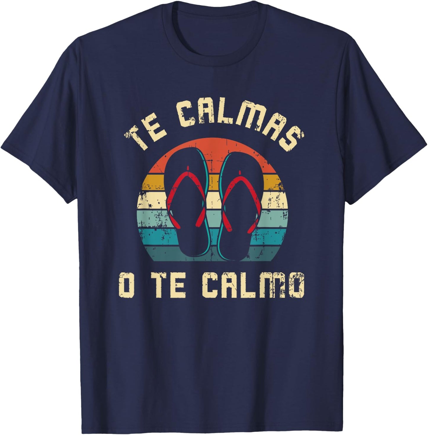 Te Calmas O Te Calmo Funny Spanish Speaker Gift Men Women T-Shirt - T-Shirt | Navy