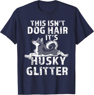 This Isn't Dog Hair It's Siberian Husky Glitter Men Women T-Shirt - T-Shirt | Navy