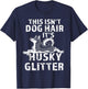 This Isn't Dog Hair It's Siberian Husky Glitter Men Women T-Shirt - T-Shirt | Navy