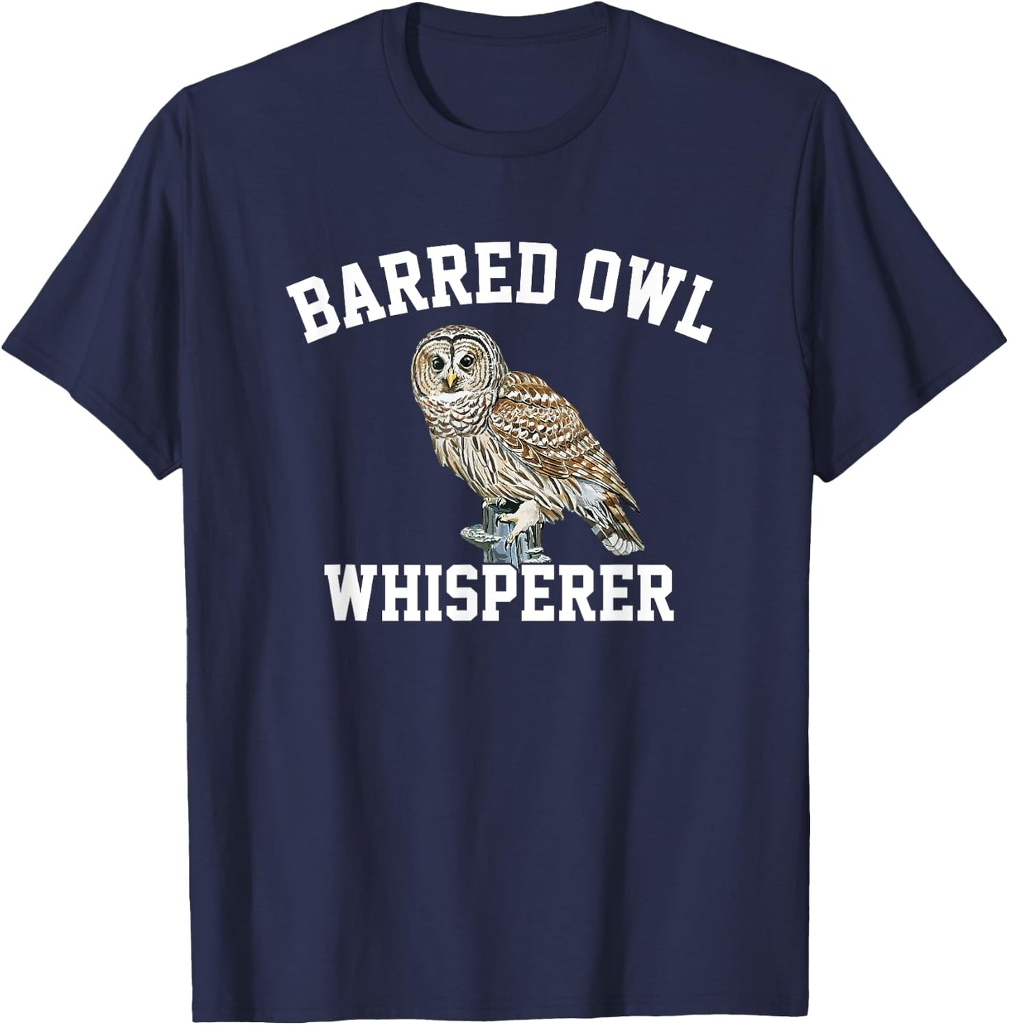 Barred Owl Whisperer, Barred Owl T-Shirt - T-Shirt | Navy