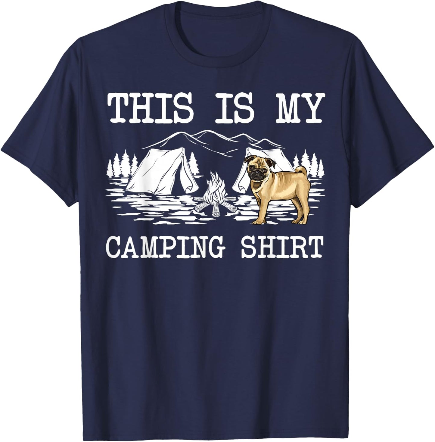 Campfire Pug Dog This Is My Camping T-Shirt - T-Shirt | Navy