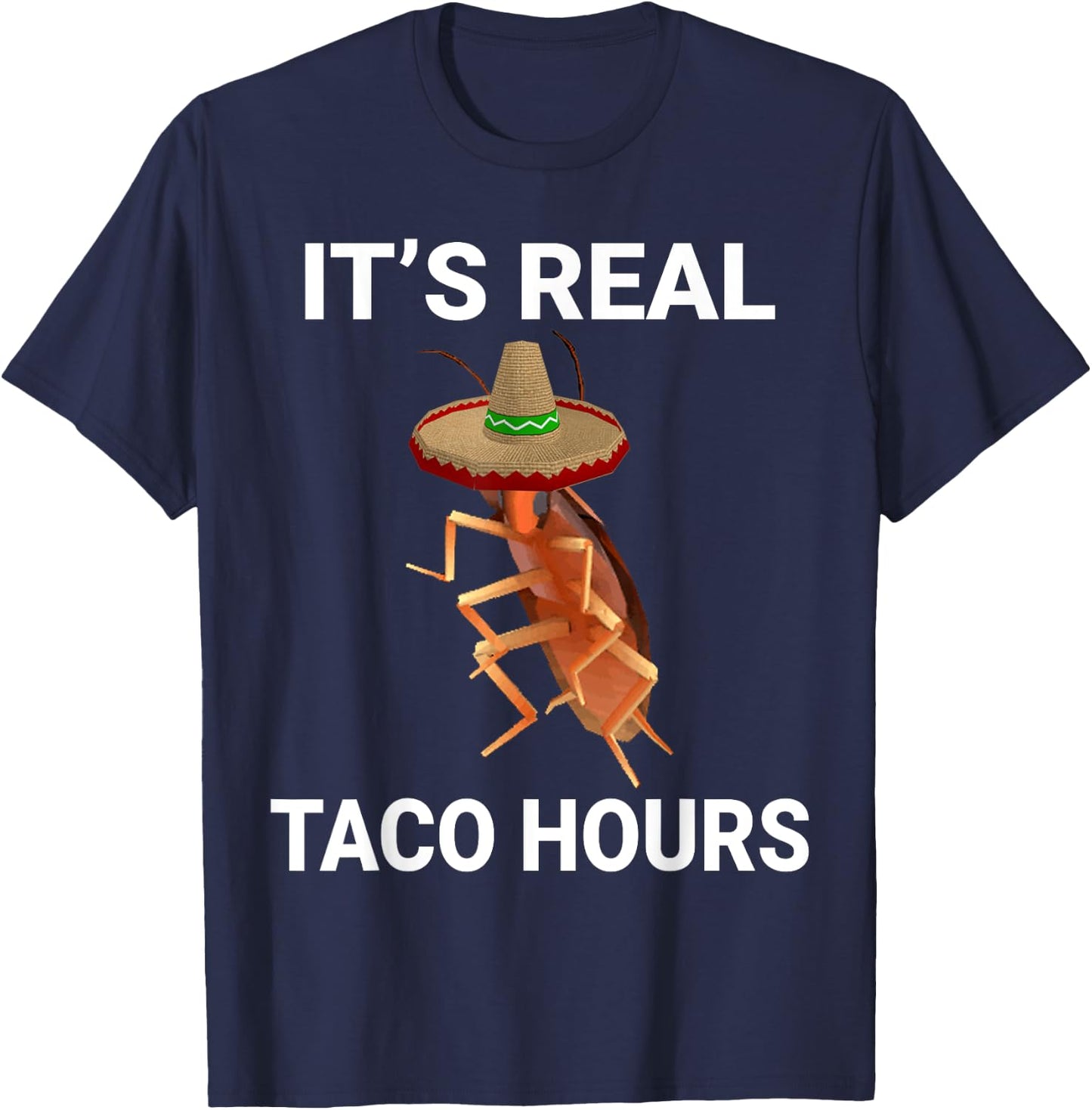 It's Real Taco Hours Funny Dancing Cockroach Dank Meme T-Shirt - T-Shirt | Navy