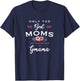 Gmama Gift: Only The Best Moms Get Promoted To Flower T-Shirt - T-Shirt | Navy