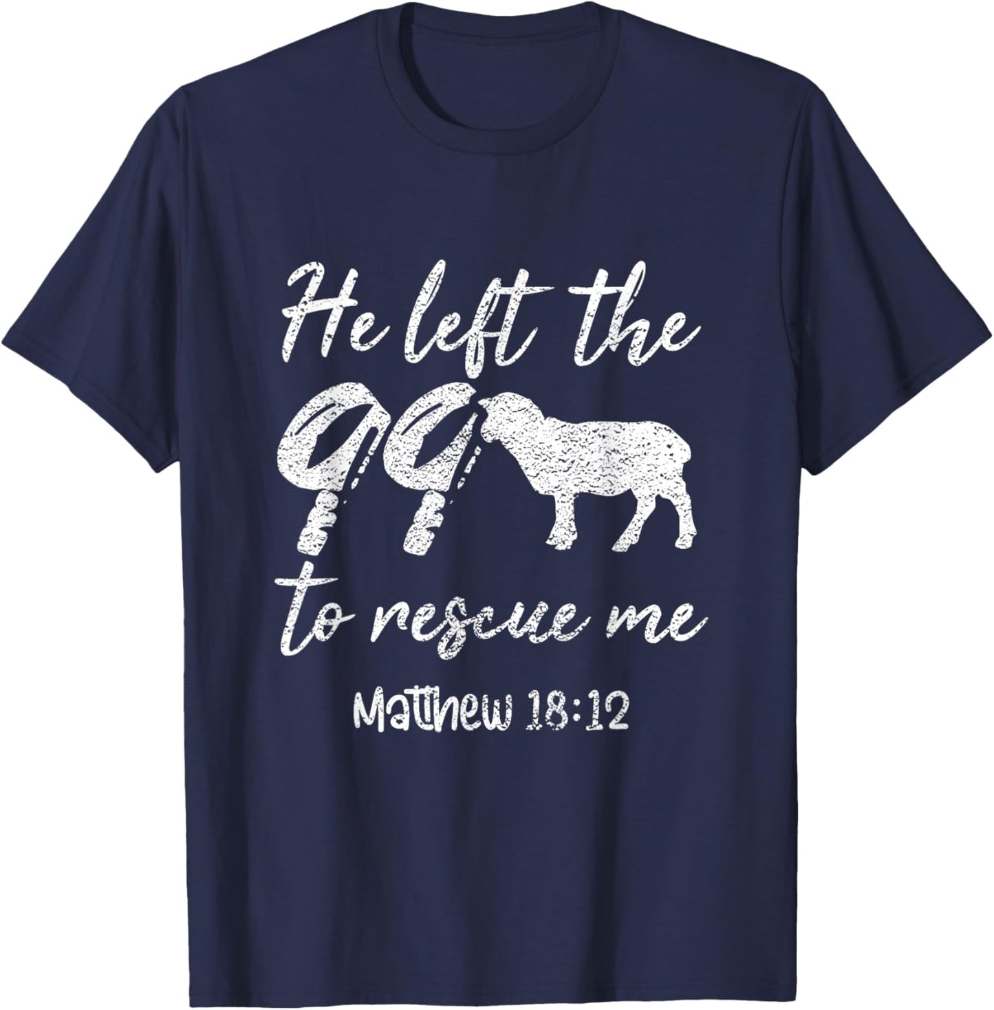 He Left The 99 To Rescue Me Matthew 18:12 Lamb Christian T-Shirt - T-Shirt | Navy