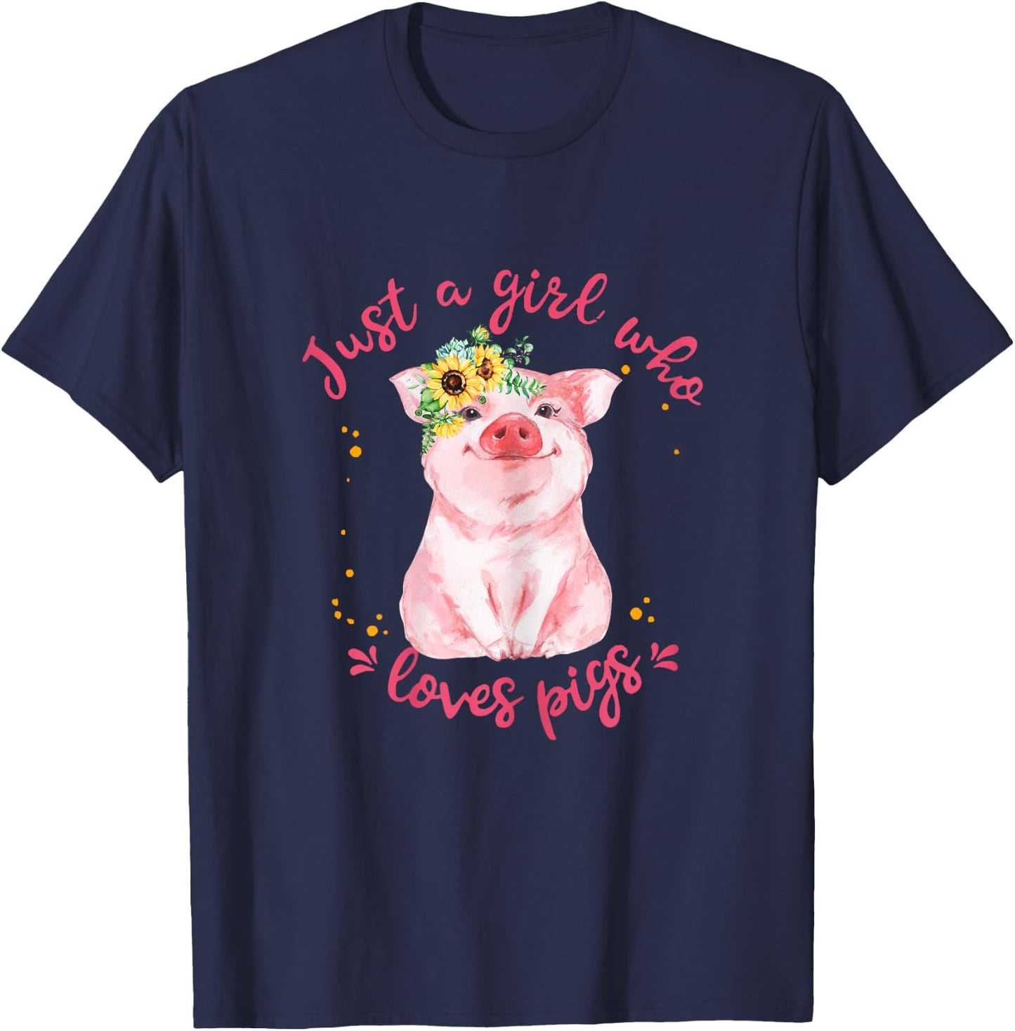 Just A Girl Who Loves Pigs Sunflower Cute Pig Lover T-Shirt - T-Shirt | Navy