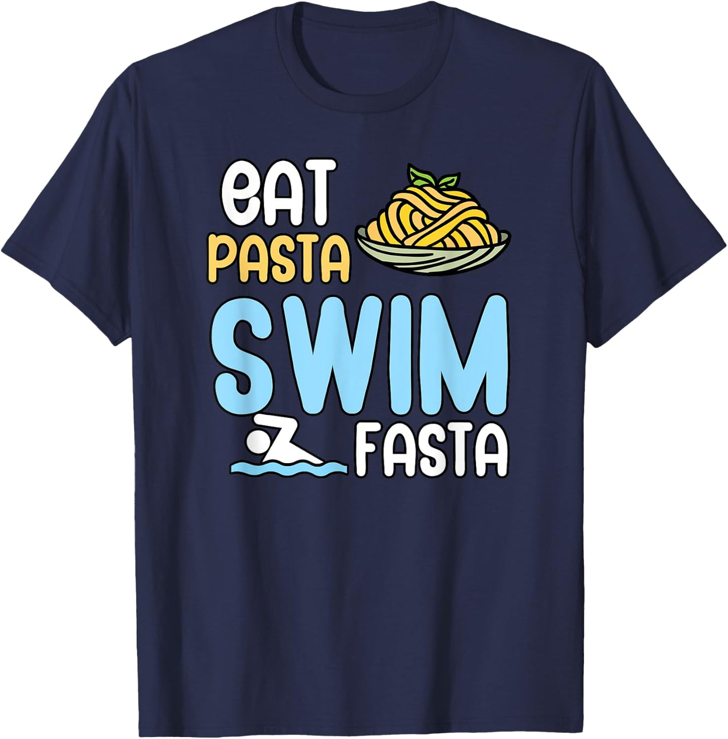 Eat pasta swim fasta T-Shirt - T-Shirt | Navy