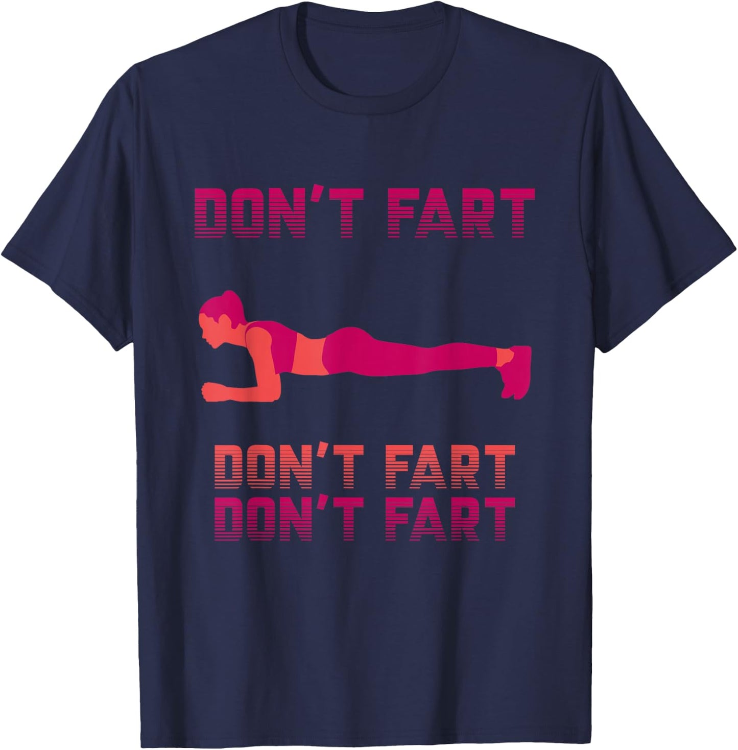 Don't Fart Shirt Workout Funny Fitness Gym Plank Squat T-Shirt - T-Shirt | Navy