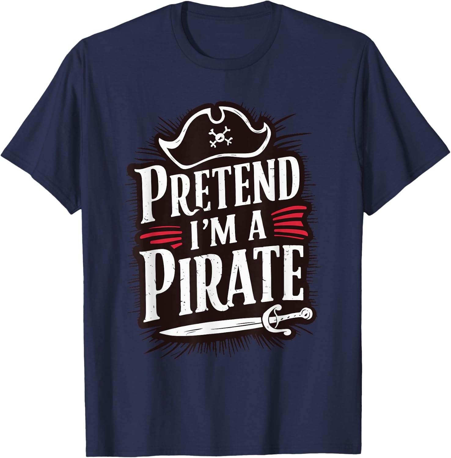Pretend I'm A Pirate T-Shirt - T-Shirt | Navy