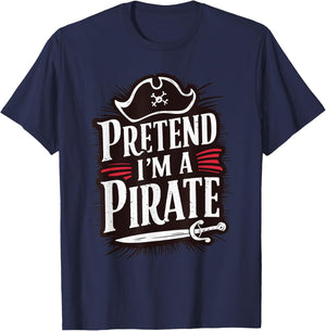 Pretend I'm A Pirate T-Shirt - T-Shirt | Navy