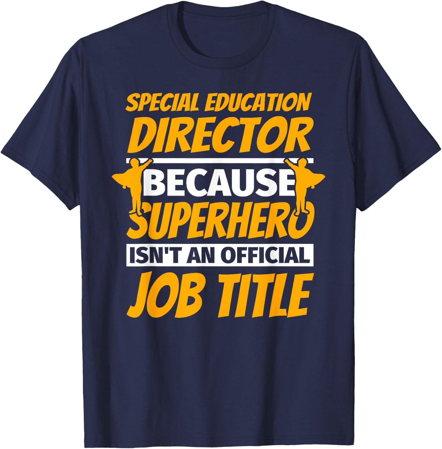 SPECIAL EDUCATION DIRECTOR Funny Humor Gift T-Shirt - T-Shirt | Navy