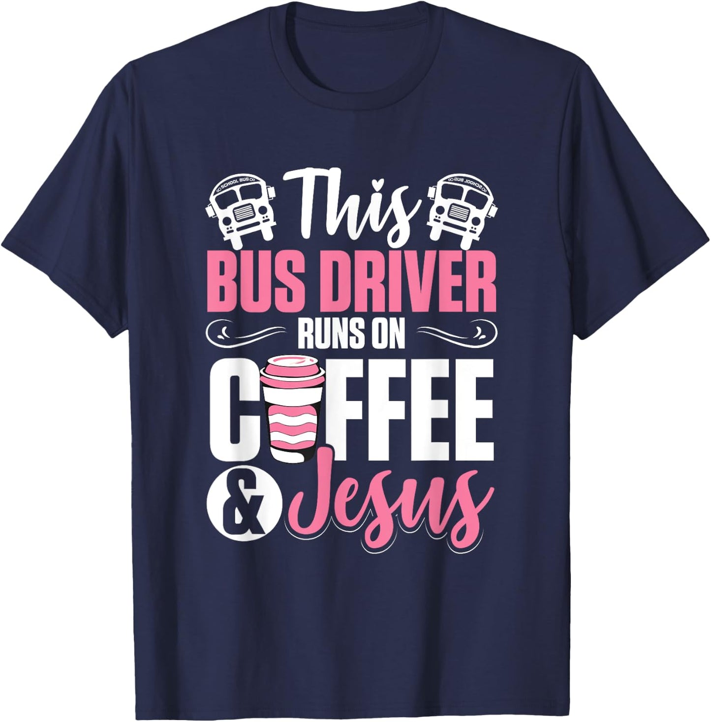 Women School Bus Driver Bus Driver Runs On Coffee And Jesus T-Shirt - T-Shirt | Navy
