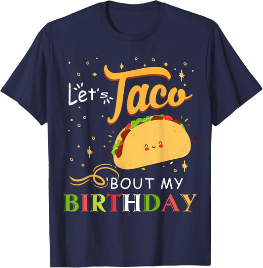Funny Bday Let's Taco Bout My Birthday Fun Taco Party T-Shirt - T-Shirt | Navy
