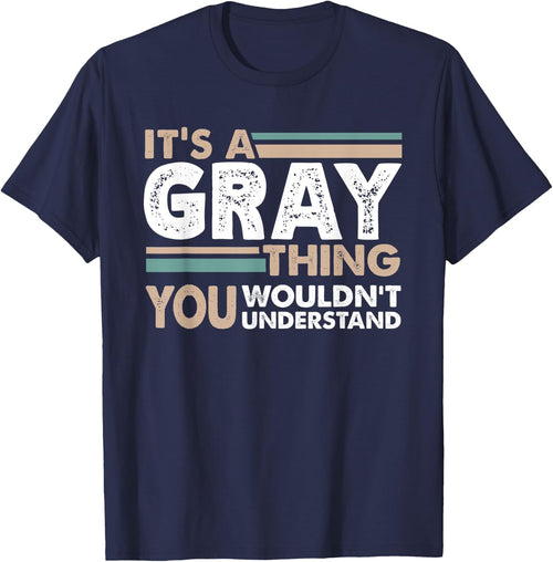 It's A Gray Thing You Wouldn't Understand Family Name