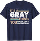 It's A Gray Thing You Wouldn't Understand Family Name T-Shirt - T-Shirt | Navy
