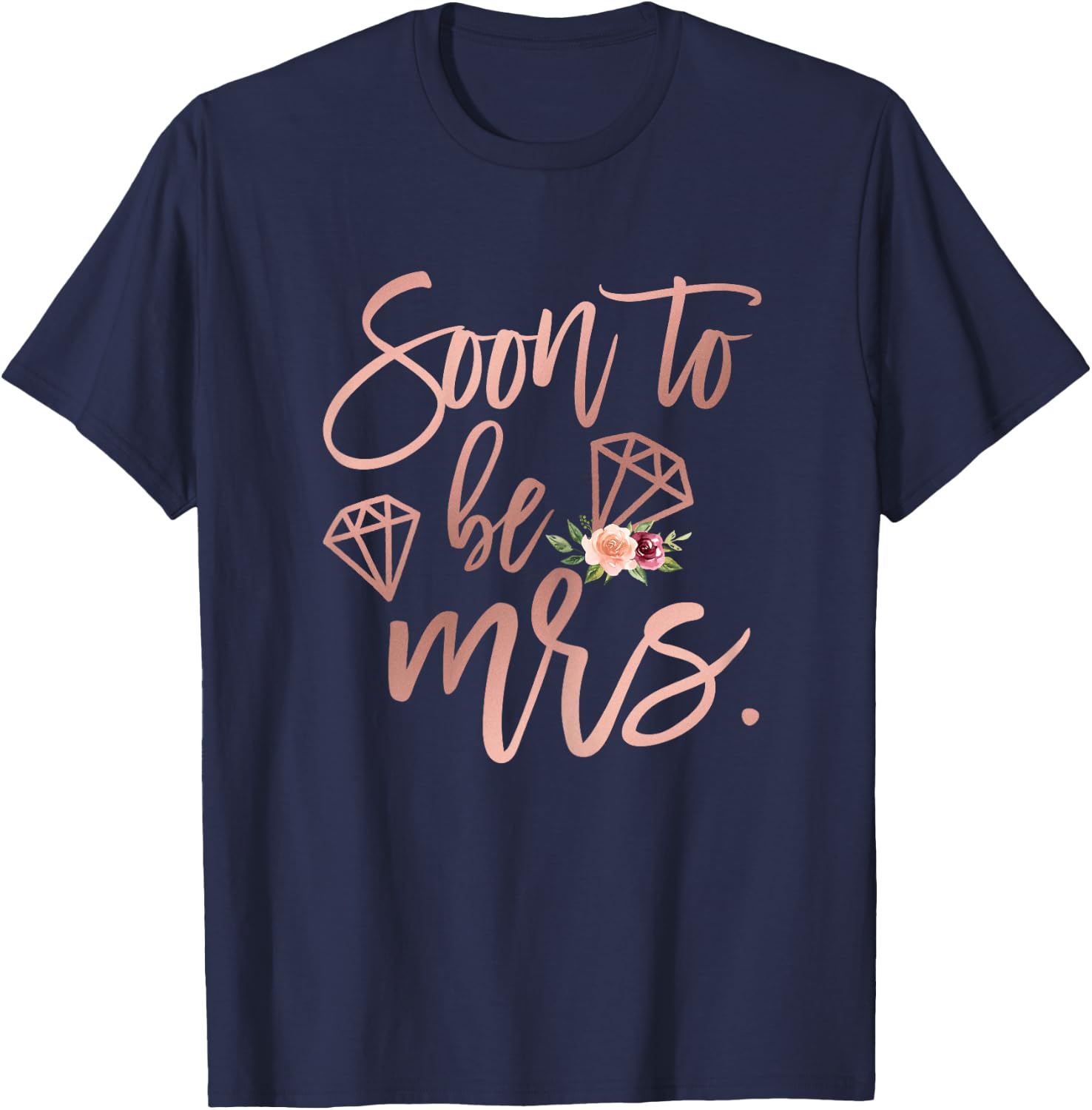 Soon to be Mrs for Bride Future Wife Engaged Women Wedding T-Shirt - T-Shirt | Navy