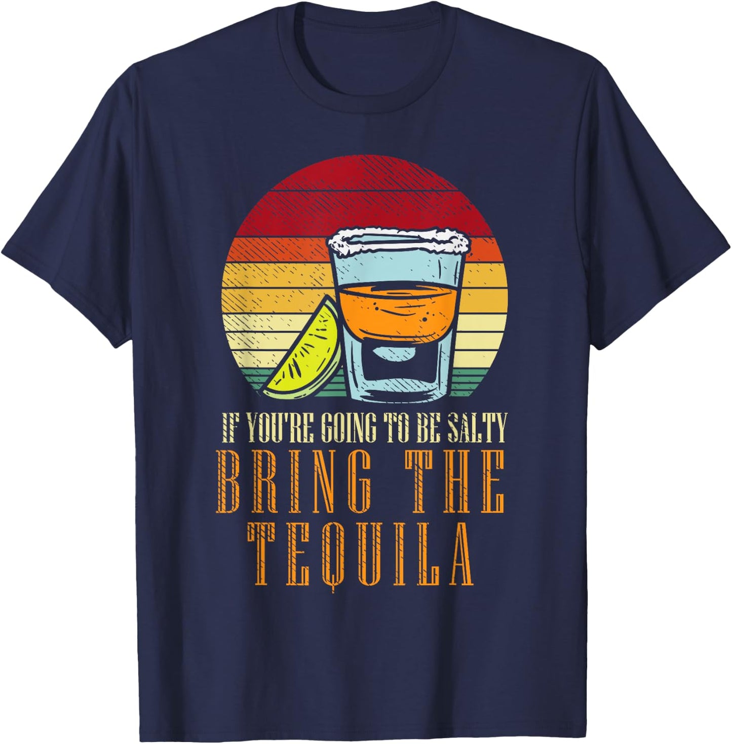 Going Salty Bring Tequila Funny Cinco De Mayo Drinking Pun T-Shirt - T-Shirt | Navy