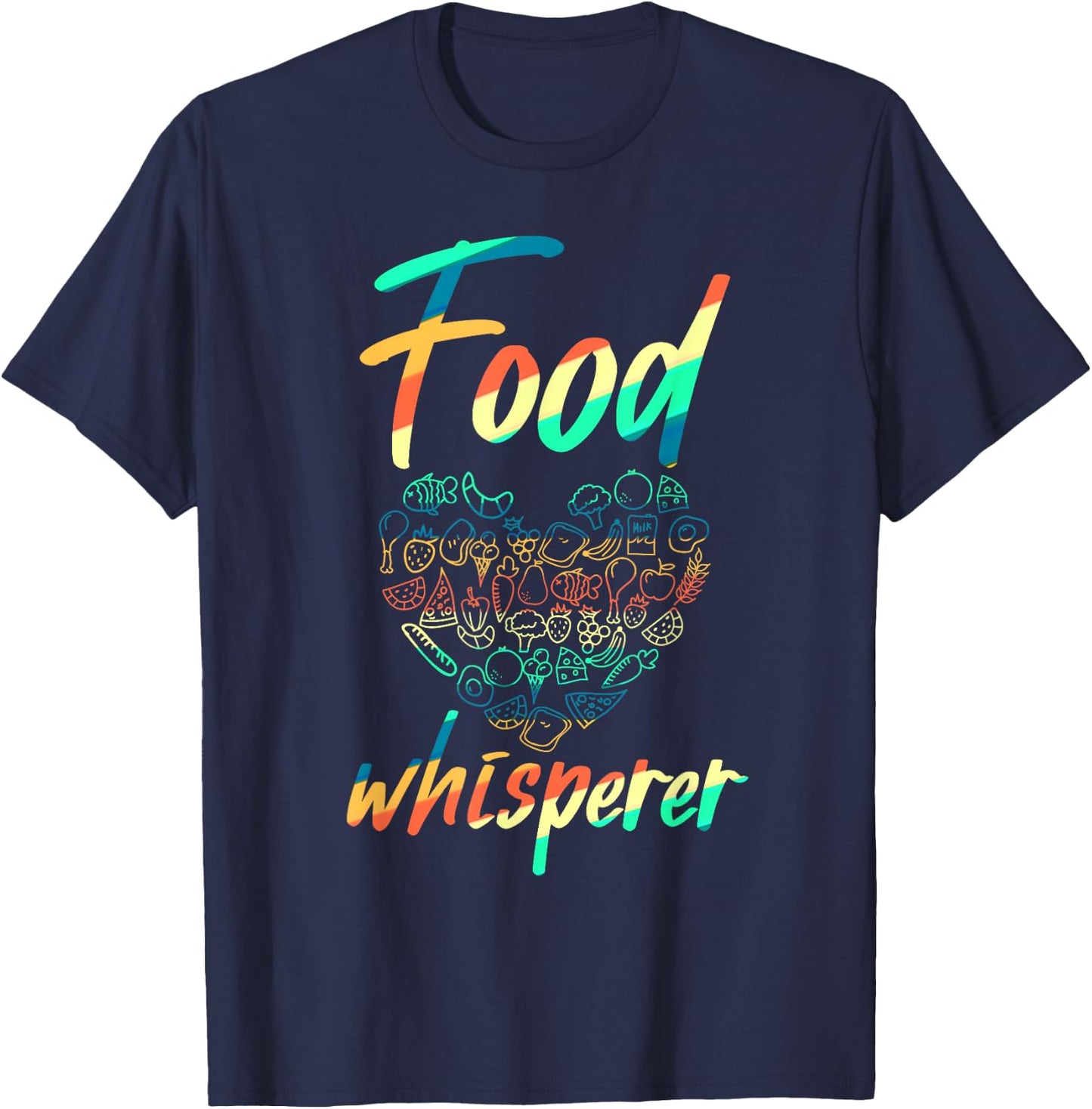 Food Whisperer Shirt Funny Registered Dietitian Nutritionist T-Shirt - T-Shirt | Navy