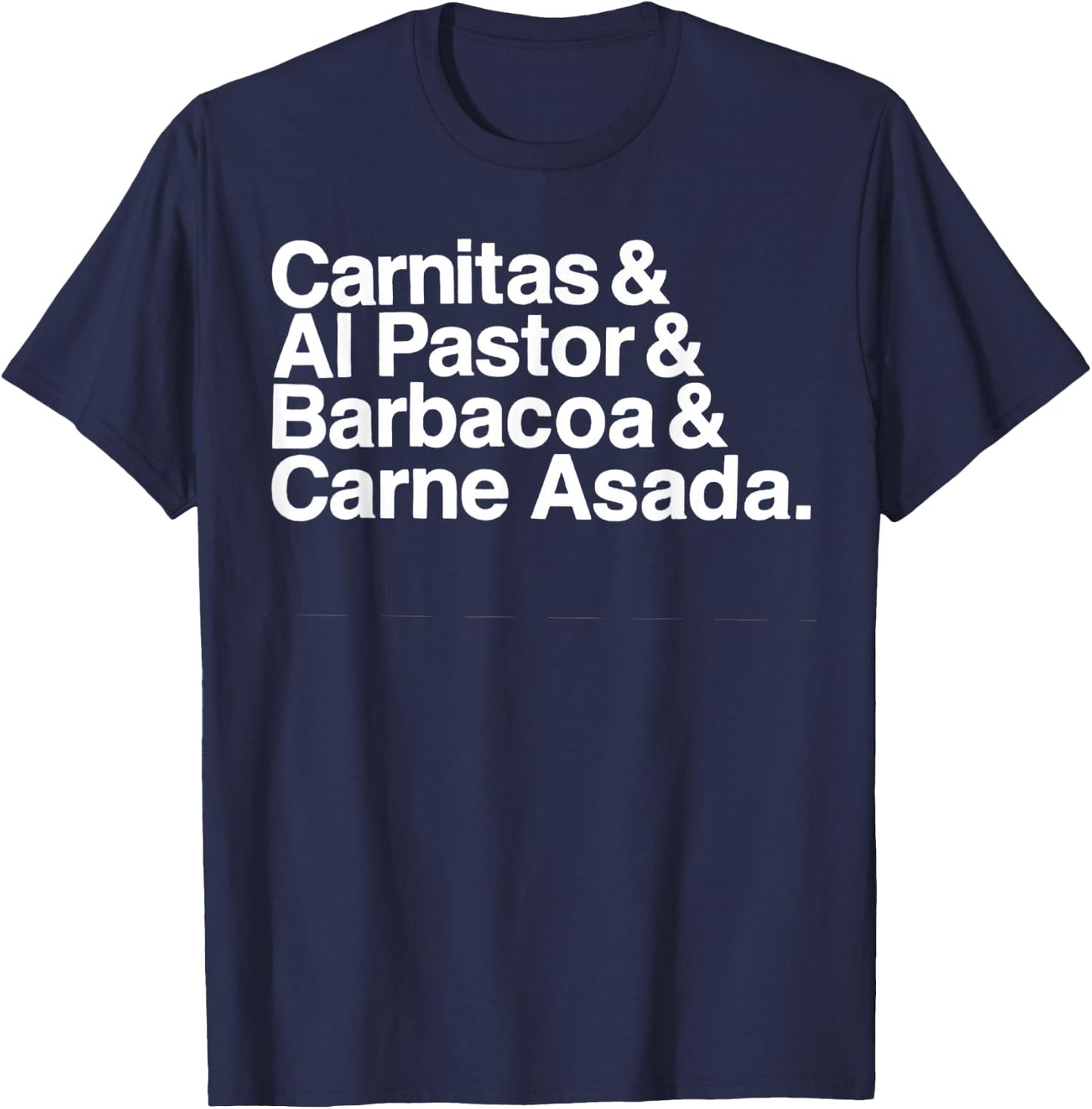 Carnitas Al Pastor Barbacoa Carne Asada Mexican Food T-Shirt - T-Shirt | Navy
