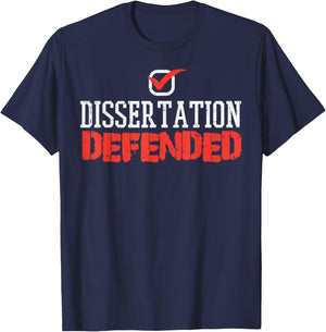 Dissertation Defended Doctorate Doctoral PhD Graduation Gift T-Shirt - T-Shirt | Navy