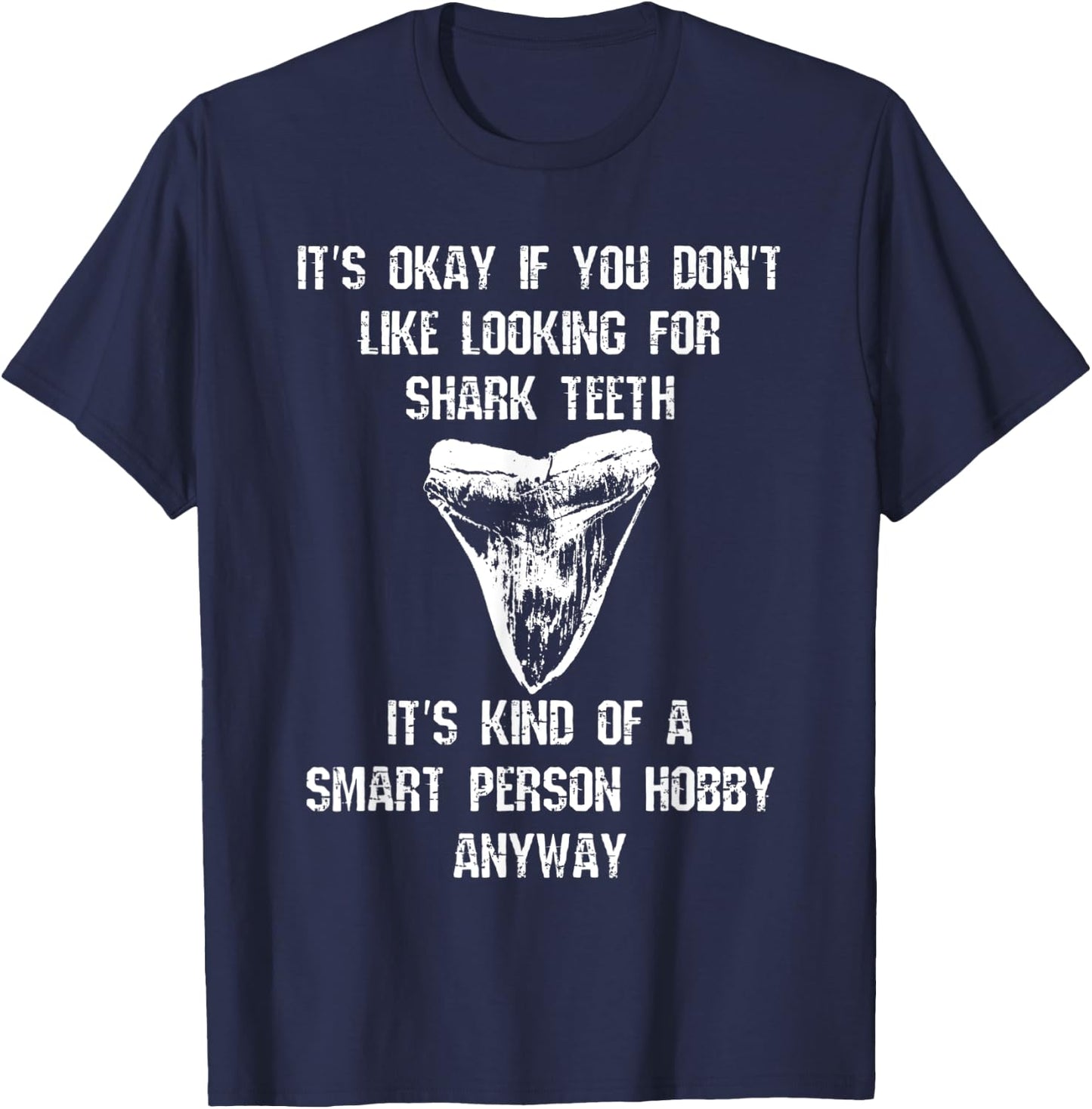 Fossil Shark Teeth Smart Person Hobby Megalodon Rock Hound T-Shirt - T-Shirt | Navy