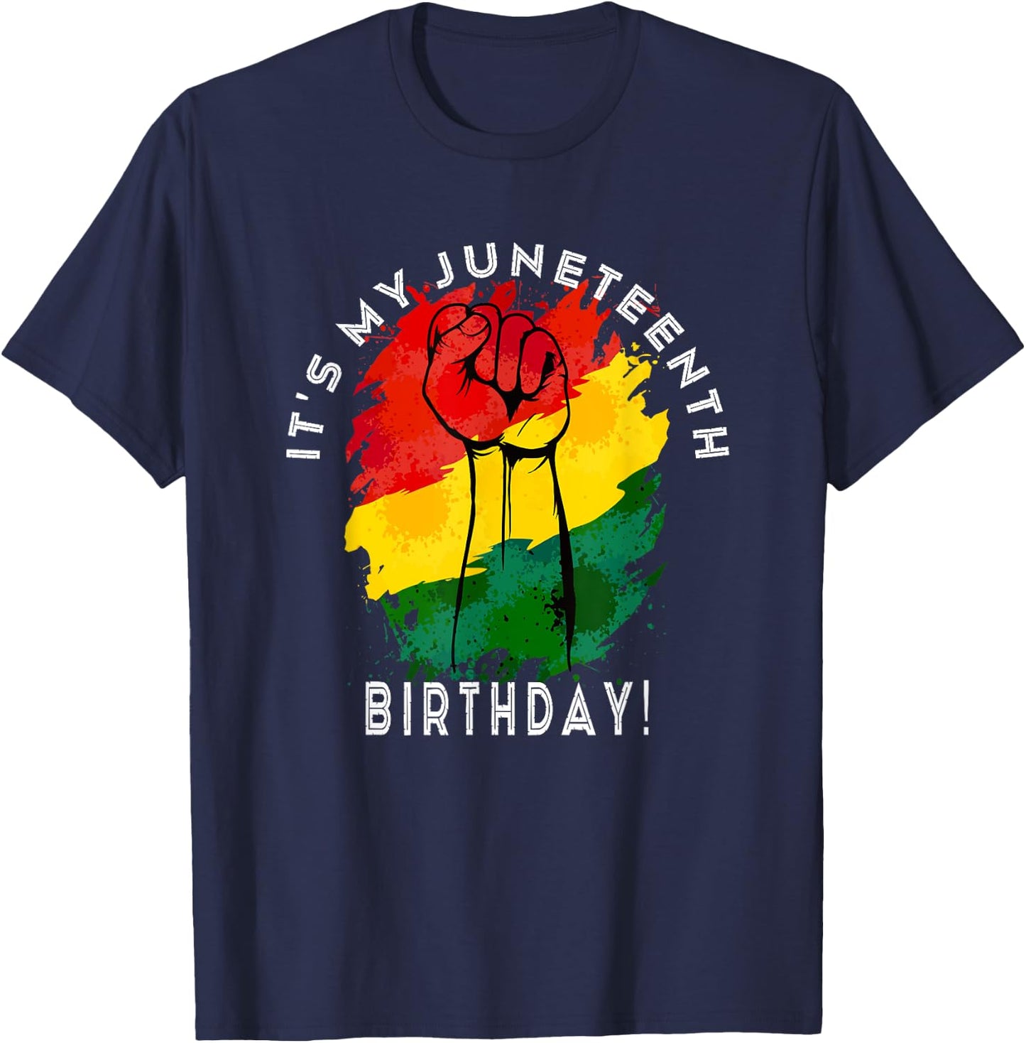 It's My Juneteenth Birthday! June 19th Party Decoration T-Shirt - T-Shirt | Navy