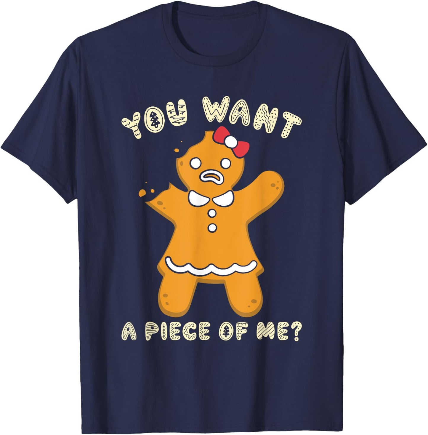 Gingerbread Woman You Want a Piece of Me? Christmas T-Shirt - T-Shirt | Navy