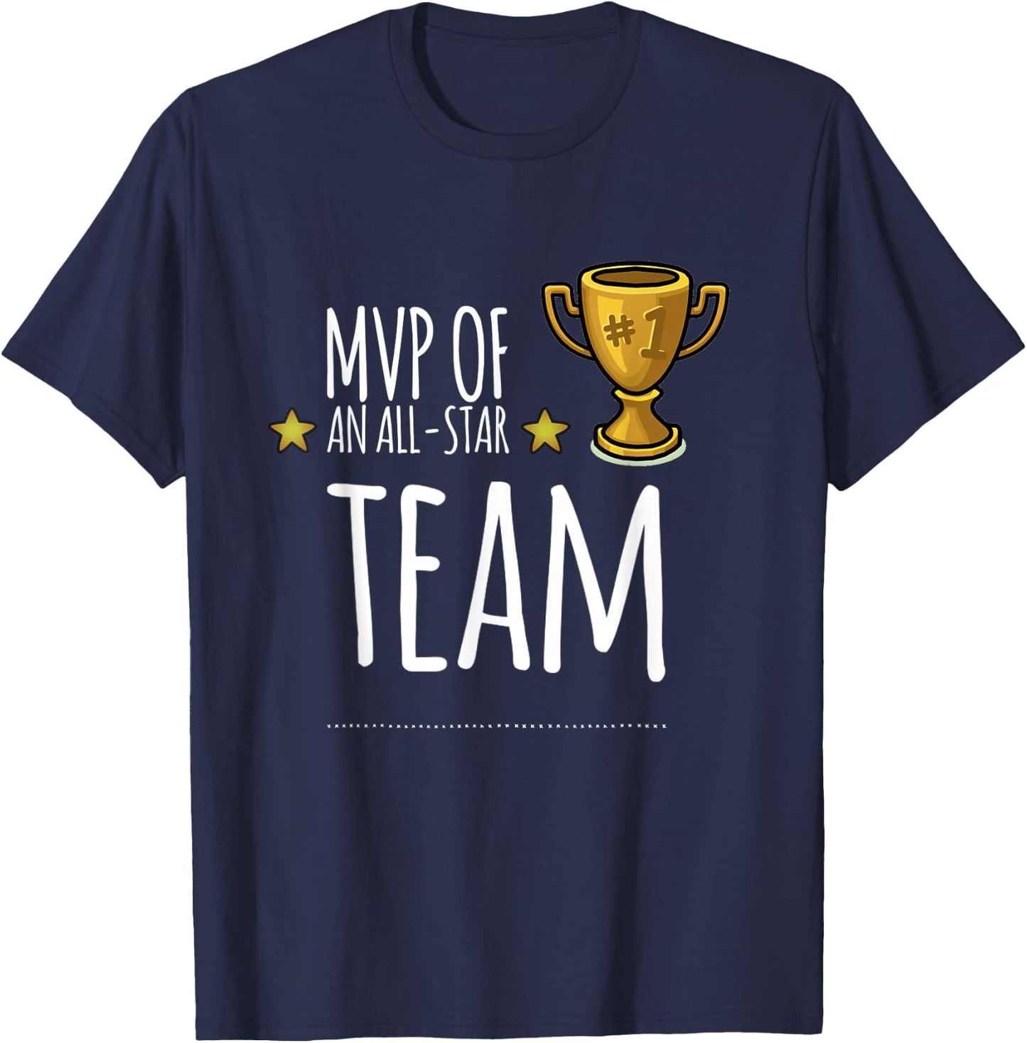 MVP of an ALL-STAR Team, with trophy and stars graphic T-Shirt - T-Shirt | Navy