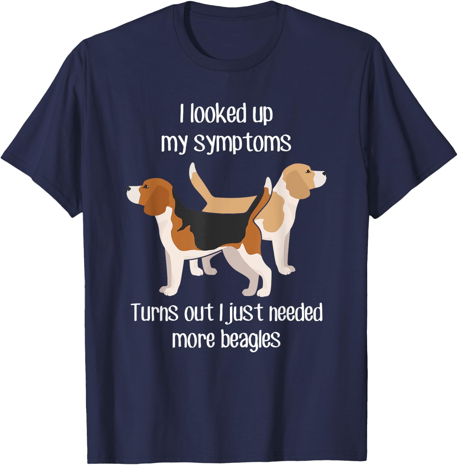 Need Beagle Dogs, Funny Cute Pet Lover Lemon Dog Mom Dog Dad T-Shirt - T-Shirt | Navy