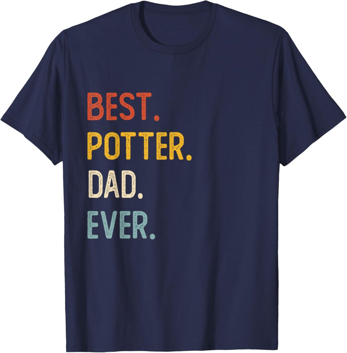 Funny Dad Shirts Best Potter Dad Ever Shirts Fathers Day T-Shirt - T-Shirt | Navy
