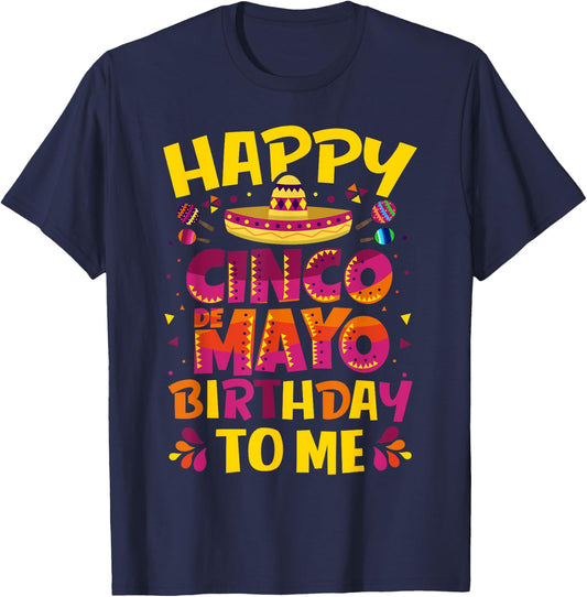 Happy Cinco de Mayo Birthday To Me Mexican Sombrero T-Shirt - T-Shirt | Navy