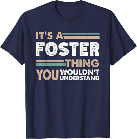 It's A Foster Thing You Wouldn't Understand Family Name T-Shirt - T-Shirt | Navy