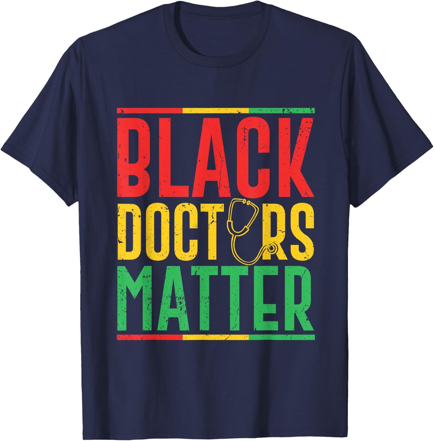 Black Doctors Matter - Pro Black Medical Doctor Pride Outfit T-Shirt - T-Shirt | Navy