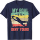 My goal is to deny yours for a Soccer goalie funny soccer T-Shirt - T-Shirt | Navy