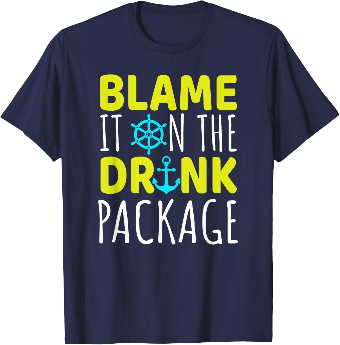 Blame It On The Drink Package Funny Cruise T-Shirt - T-Shirt | Navy