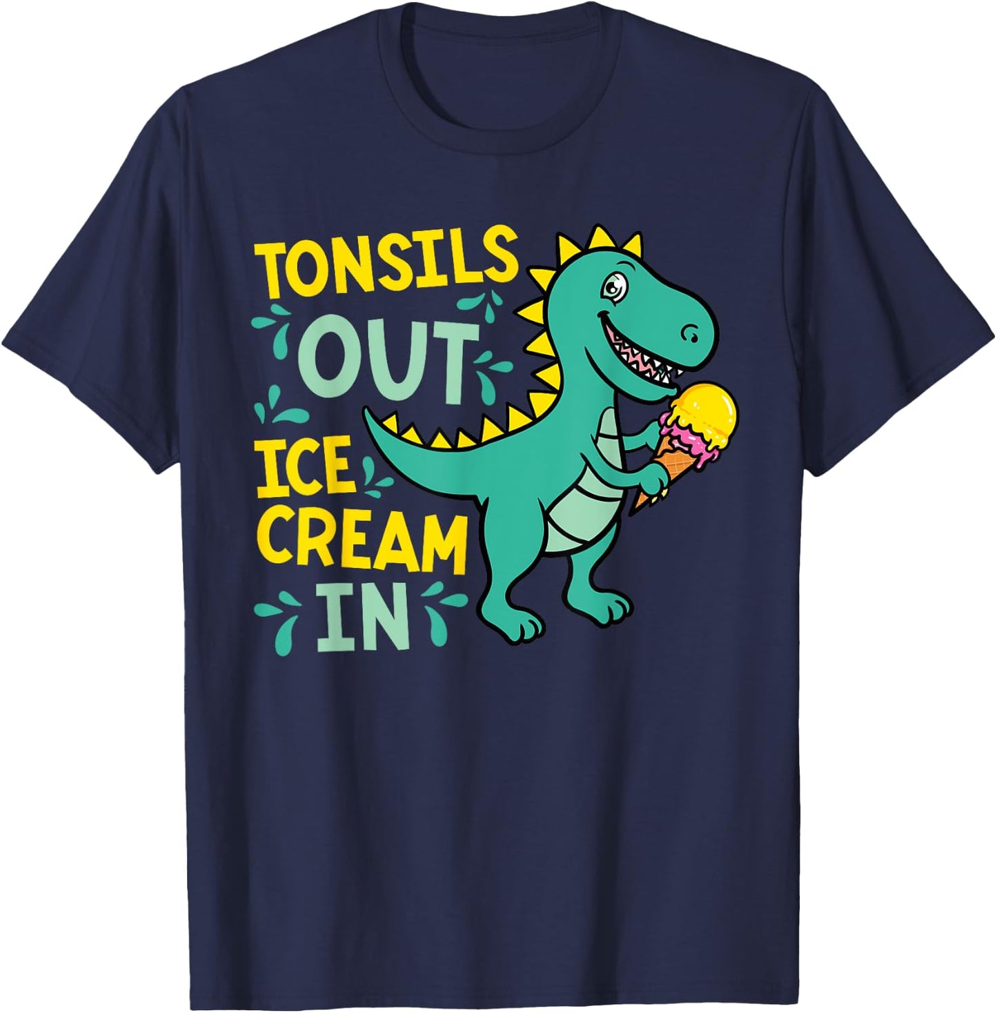 Tonsils Out Ice Cream In Dino Tonsillectomy Tonsil Removal T-Shirt - T-Shirt | Navy